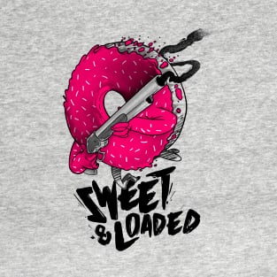 Sweet & Loaded T-Shirt